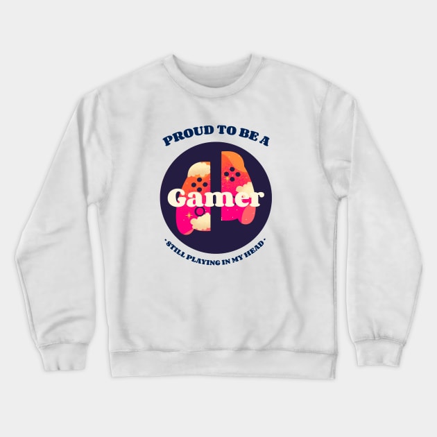 Proud to be a gamer Crewneck Sweatshirt by Aj@Co.